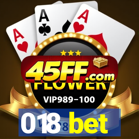 018 bet